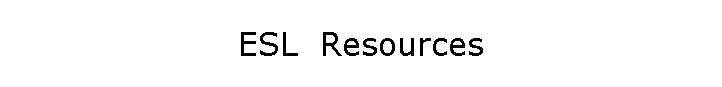 ESL  Resources
