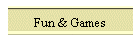 Fun & Games
