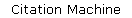 Citation Machine